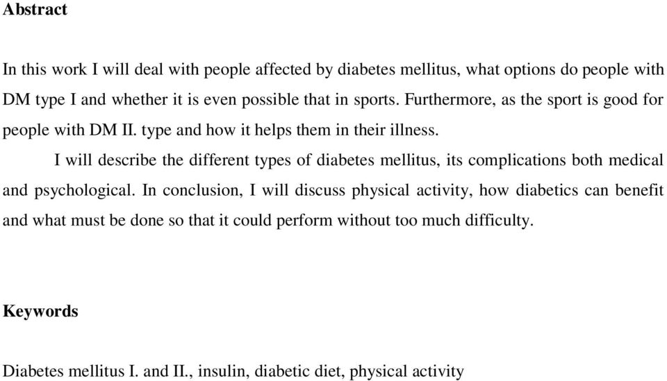 I will describe the different types of diabetes mellitus, its complications both medical and psychological.