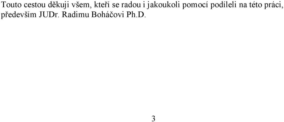 pomocí podíleli na této práci,