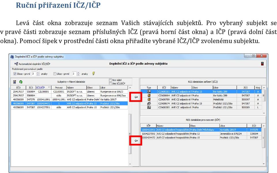 Pro vybraný subjekt se v pravé části zobrazuje seznam příslušných IČZ