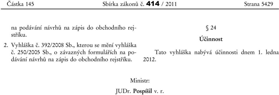 , o závazných formulářích na podávání návrhů na zápis do obchodního