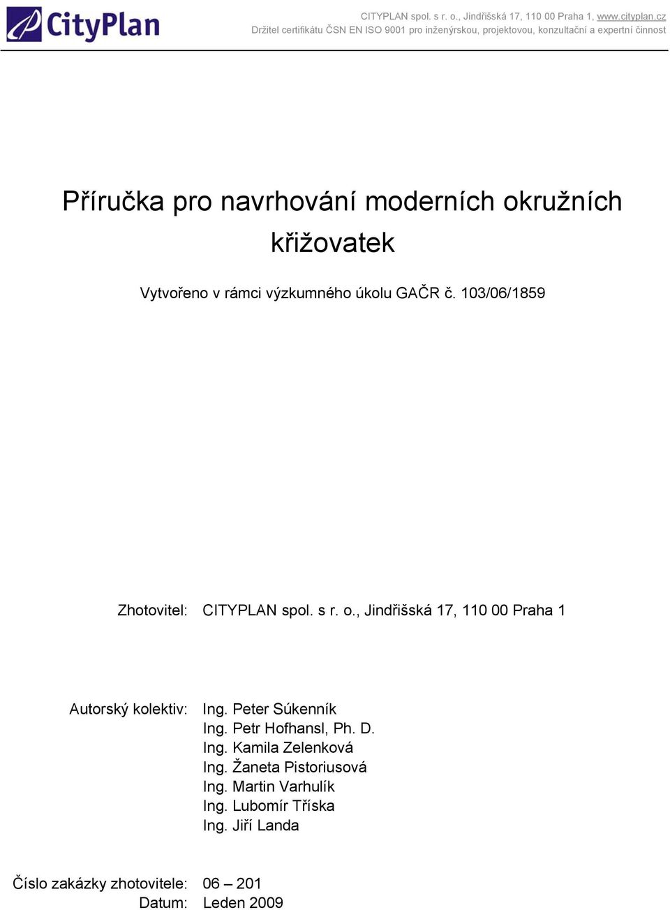 , Jindřišská 17, 110 00 Praha 1 Autorský kolektiv: Ing. Peter Súkenník Ing. Petr Hofhansl, Ph. D.