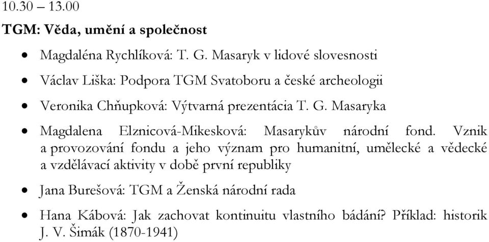 Masaryka Magdalena Elznicová-Mikesková: Masarykův národní fond.