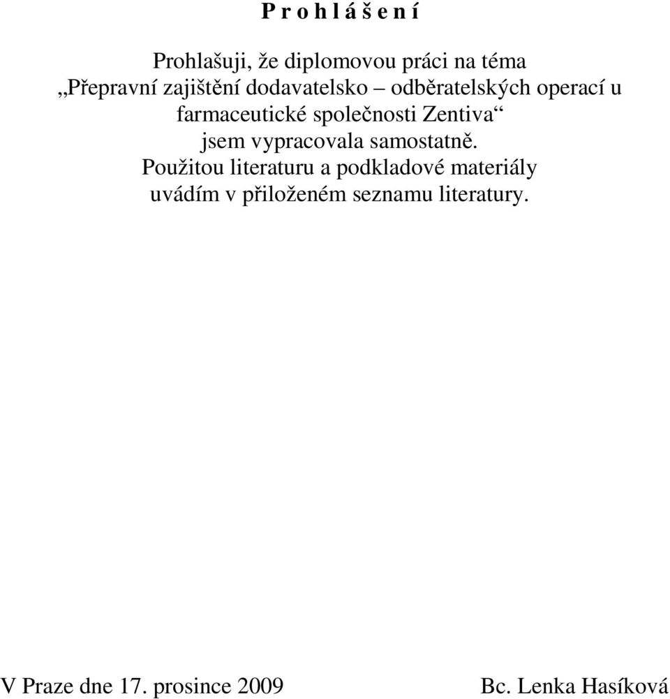 Zentiva jsem vypracovala samostatně.