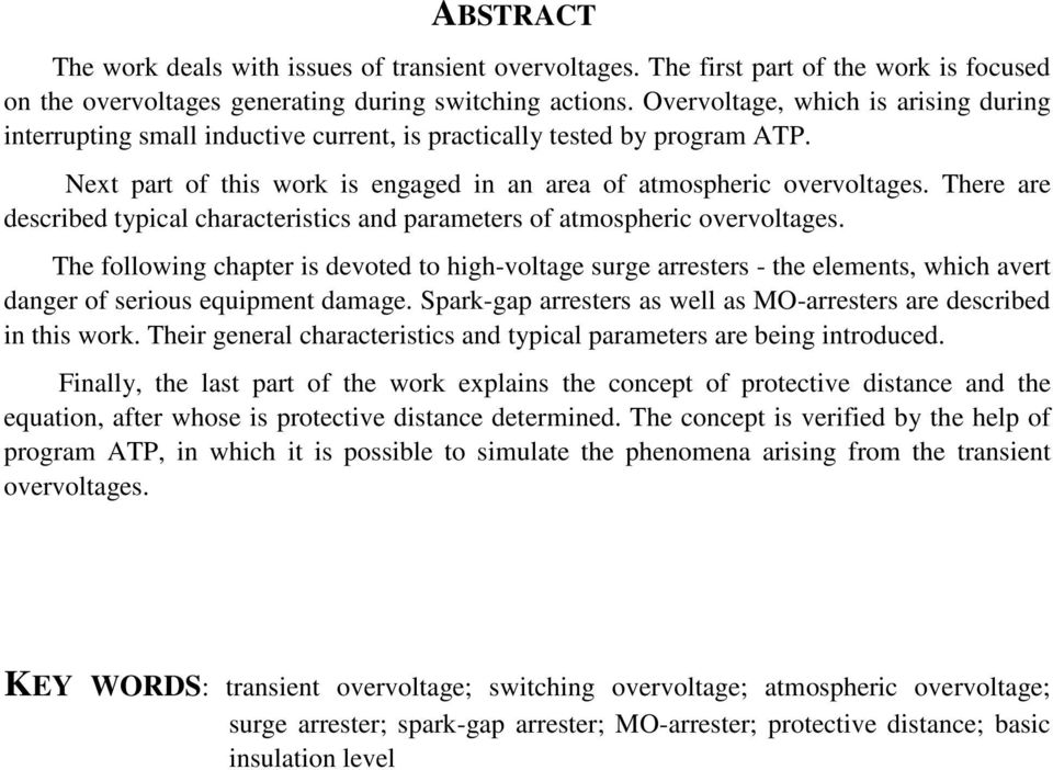There are described typical characteristics and parameters of atmospheric overvoltages.