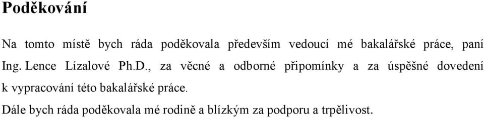 , za věcné a odborné připomínky a za úspěšné dovedení k vypracování