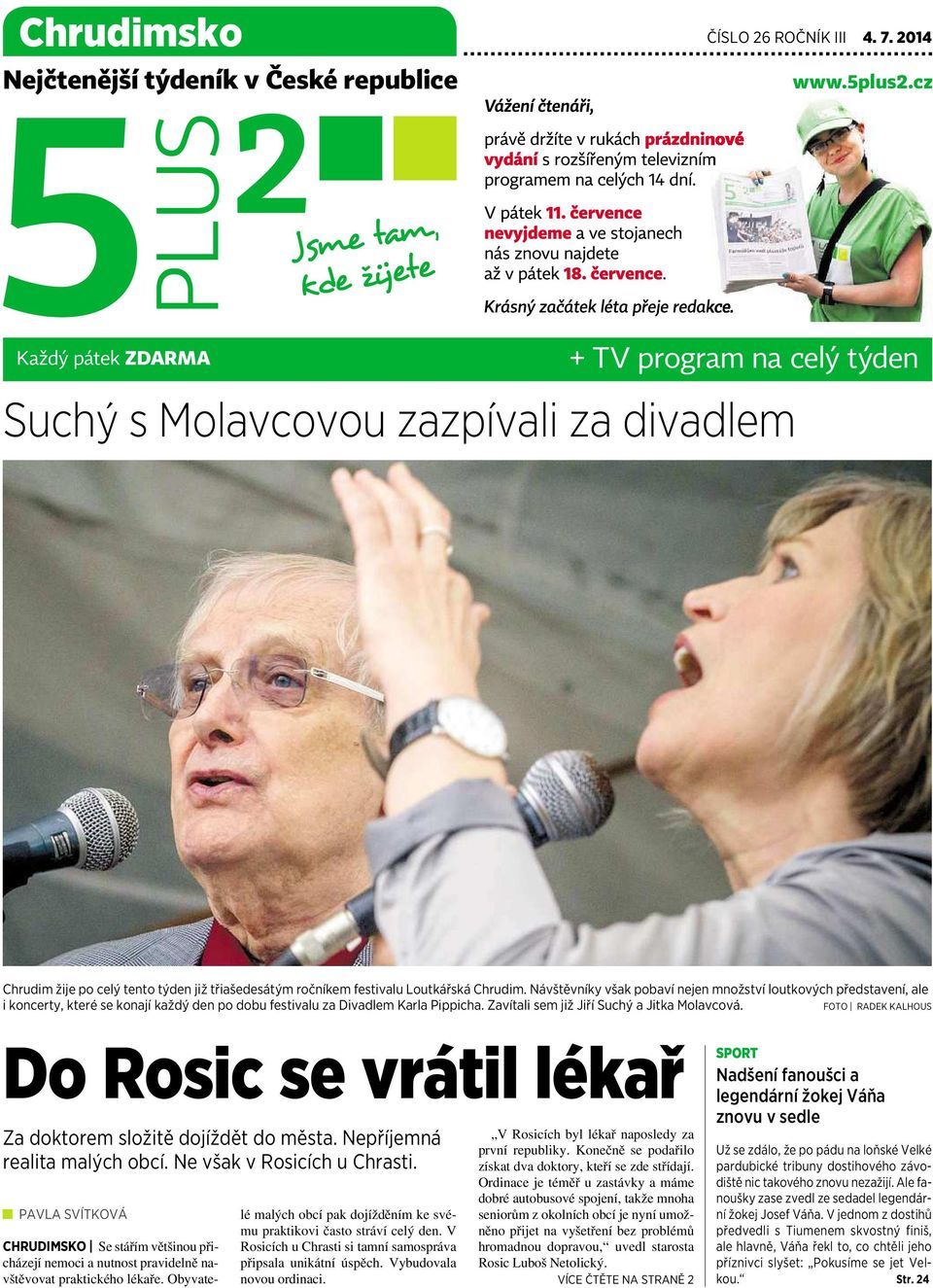 Návštěvníky však pobaví nejen množství loutkových představení, ale ikoncerty, které se konají každý den po dobu festivalu za Divadlem Karla Pippicha. Zavítali sem již Jiří Suchý ajitka Molavcová.