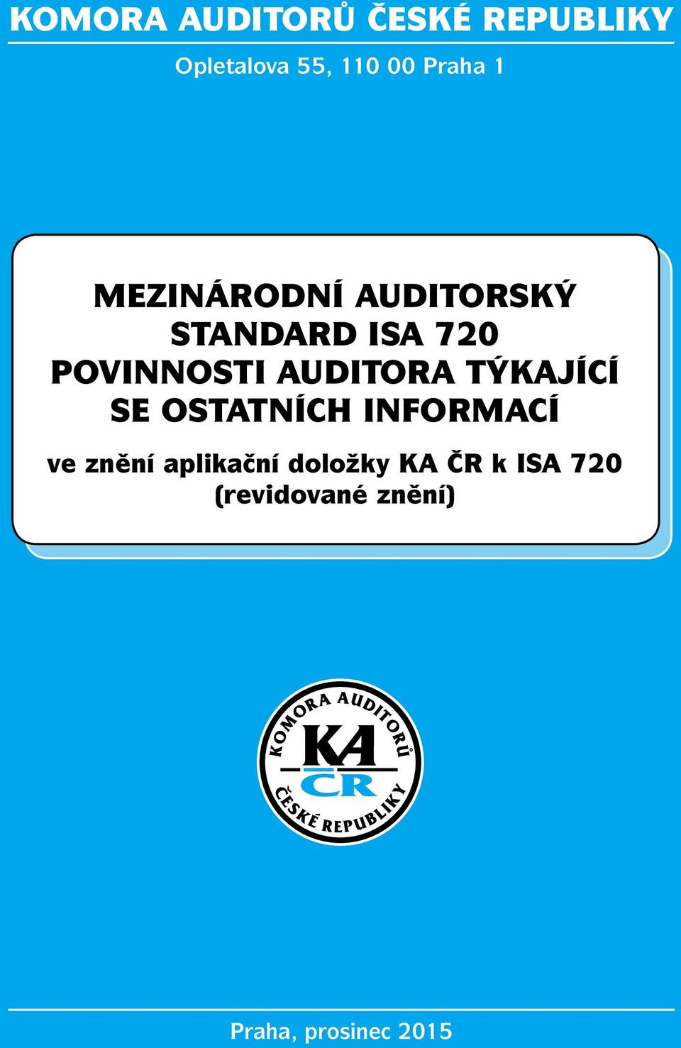 AUDITORA TÝKAJÍCÍ SE OSTATNÍCH INFORMACÍ ve znění