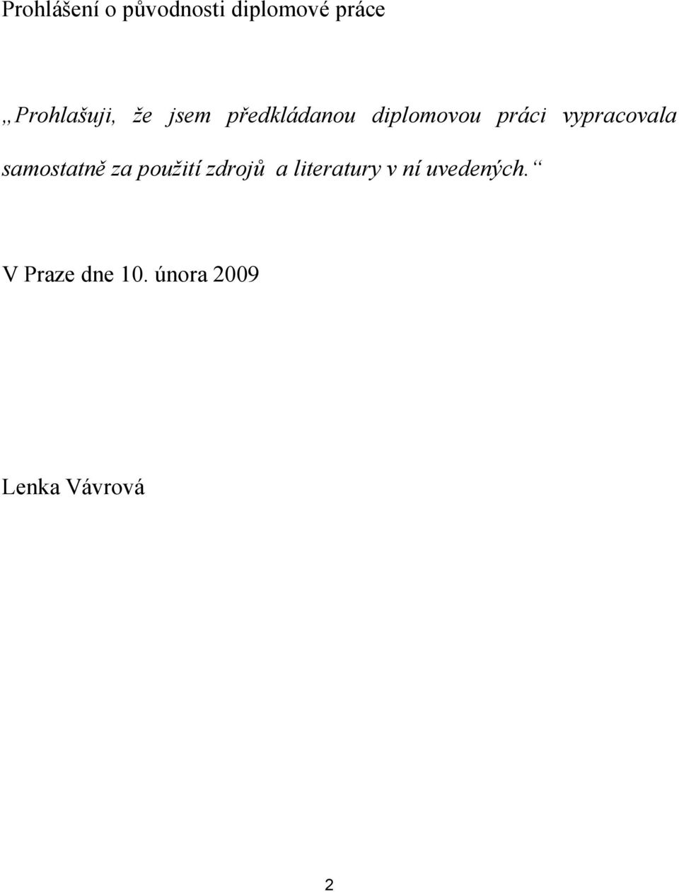 vypracovala samostatně za použití zdrojů a