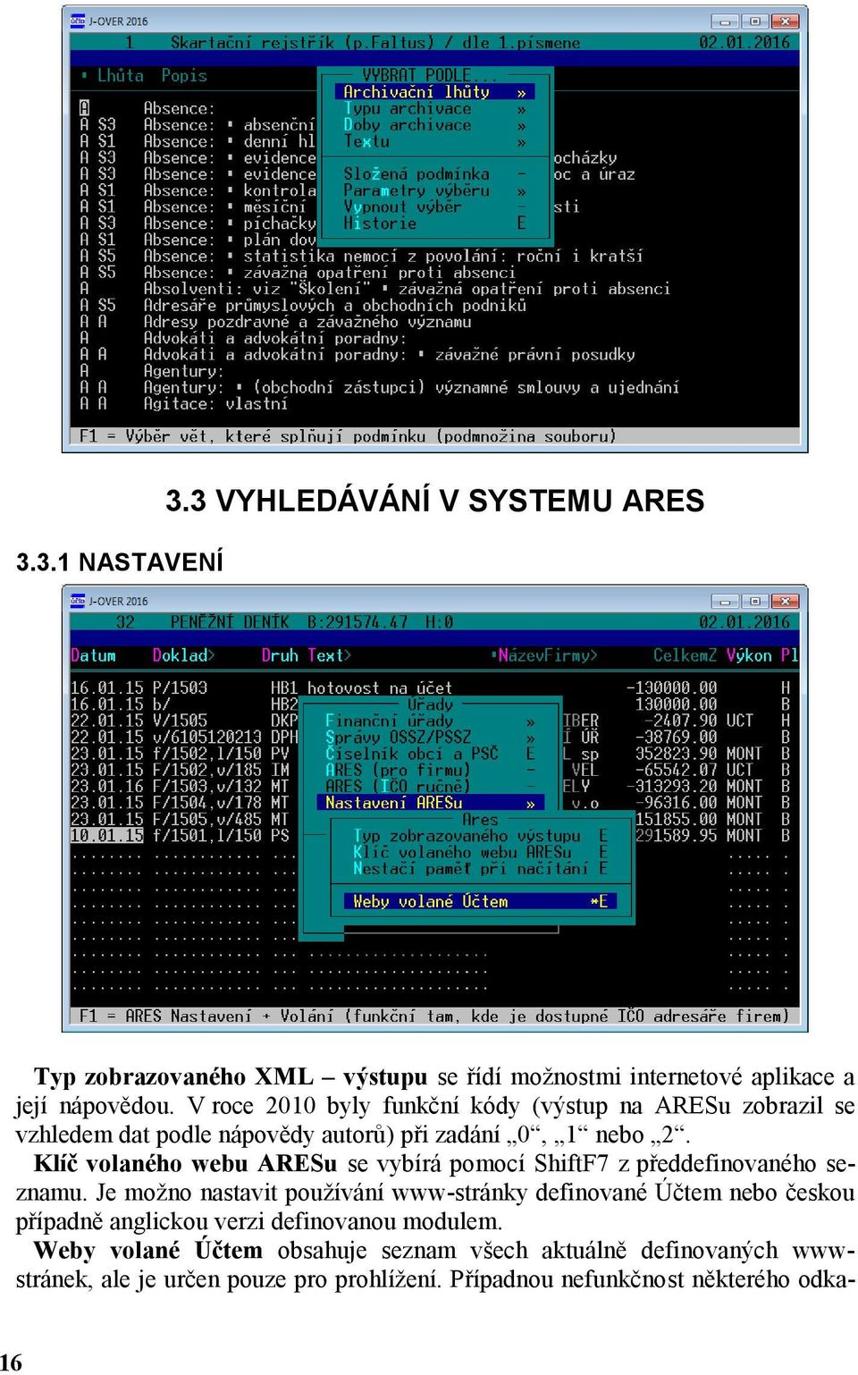 Klíč volaného webu ARESu se vybírá pomocí ShiftF7 z předdefinovaného seznamu.