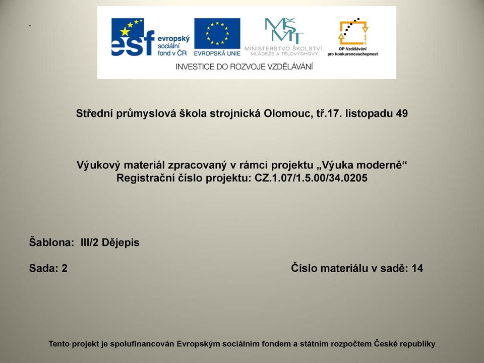 Registrační číslo projektu: CZ.1.07/1.5.00/34.