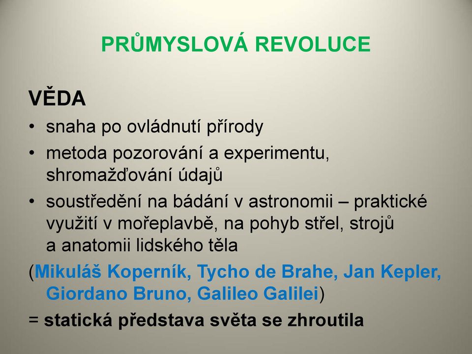 mořeplavbě, na pohyb střel, strojů a anatomii lidského těla (Mikuláš Koperník, Tycho