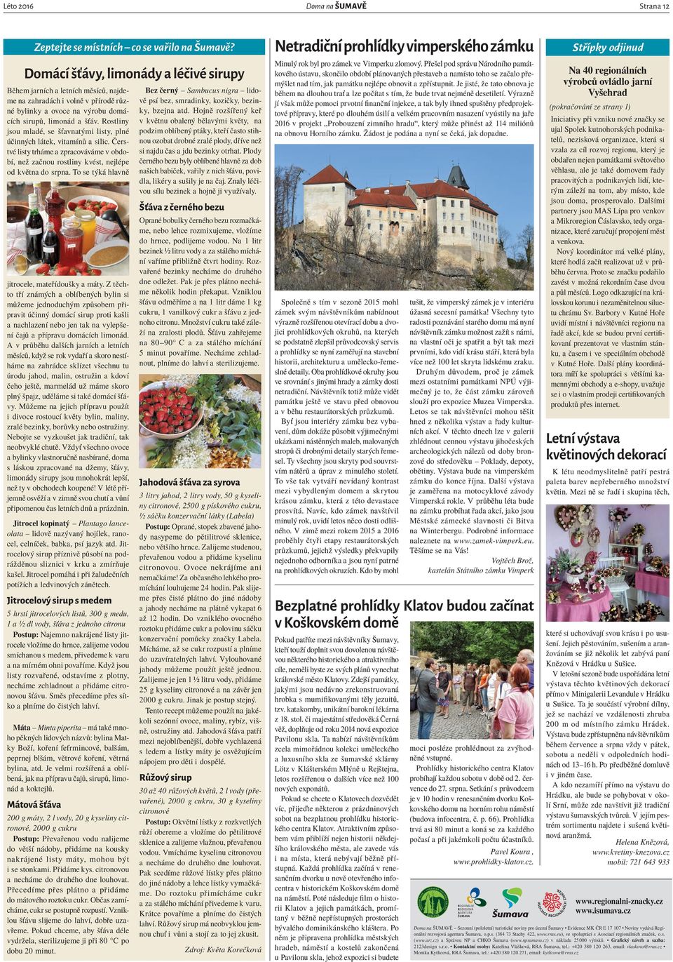 To se týká hlavně jitrocele, mateřídoušky a máty.