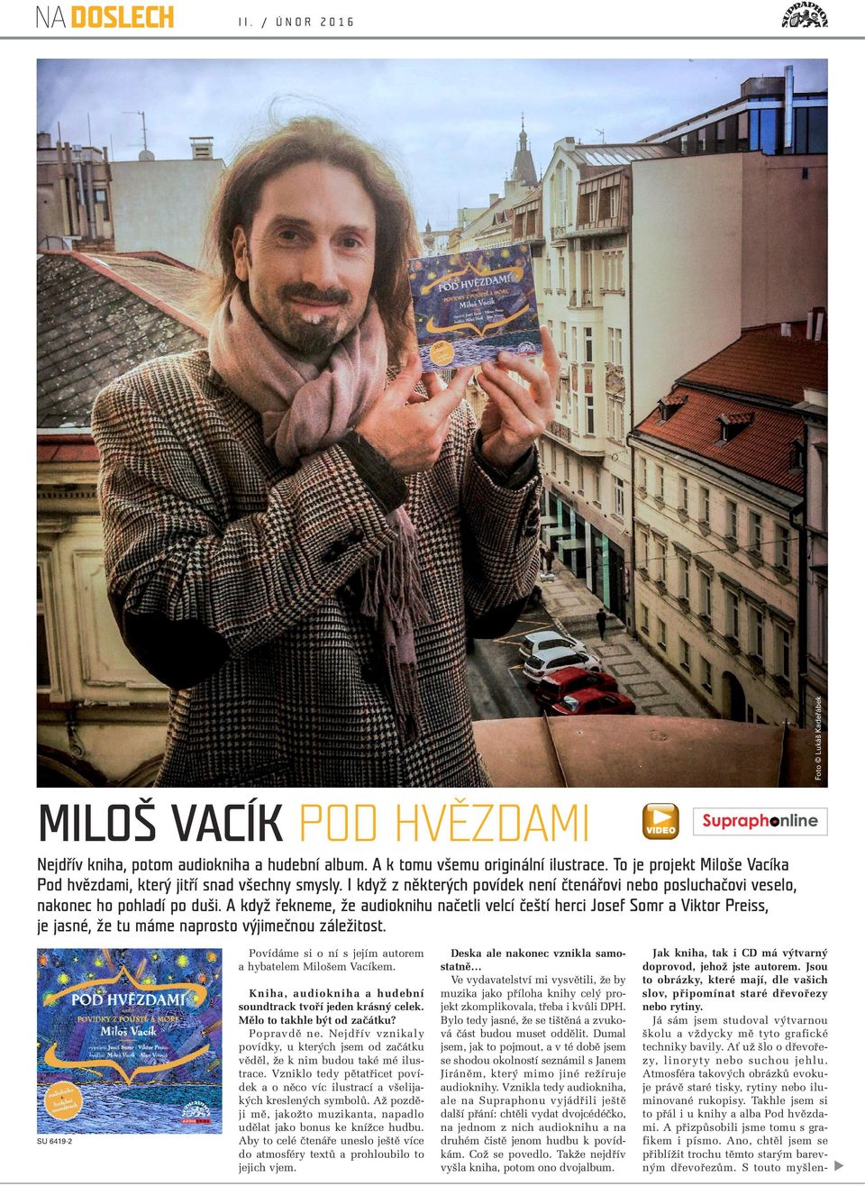 A když řekneme, že audioknihu načetli velcí čeští herci Josef Somr a Viktor Preiss, je jasné, že tu máme naprosto výjimečnou záležitost.