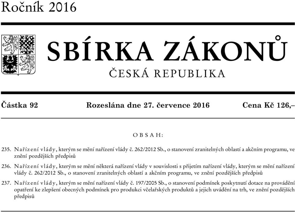 Nařízení vlády, kterým se mění některá nařízení vlády v souvislosti s přijetím nařízení vlády, kterým se mění nařízení vlády č. 262/2012 Sb.