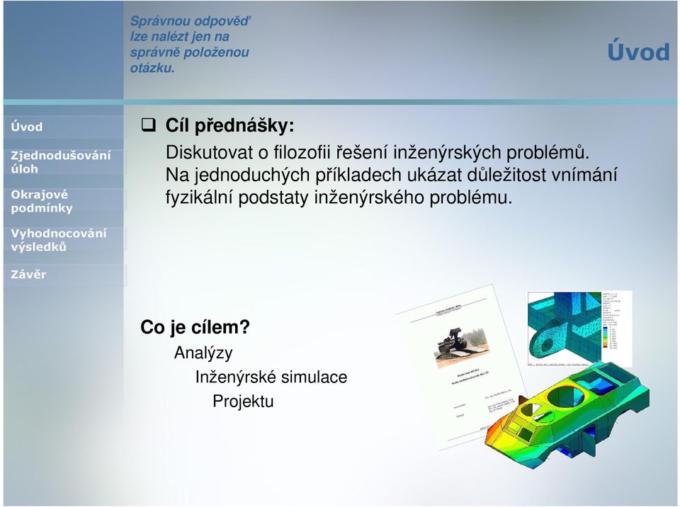 Na jednoduchých příkladech ukázat důležitost vnímání fyzikální