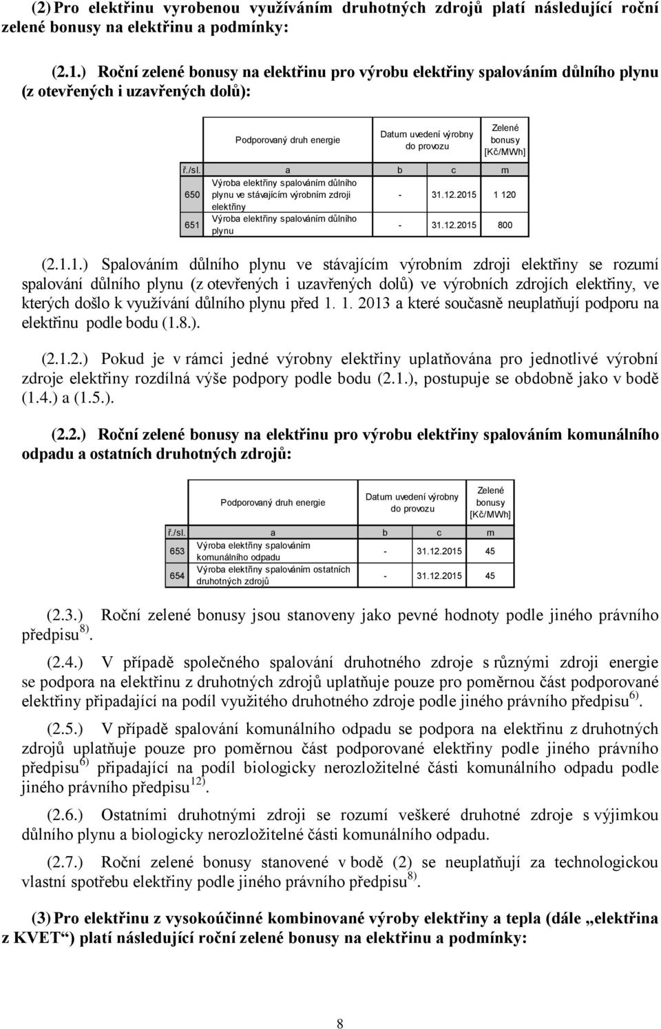 a b c m 650 Výroba elektřiny spalováním důlního plynu ve stávajícím výrobním zdroji - 31.