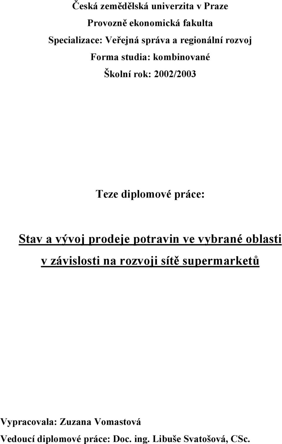 práce: Stav a vývoj prodeje potravin ve vybrané oblasti v závislosti na rozvoji sítě