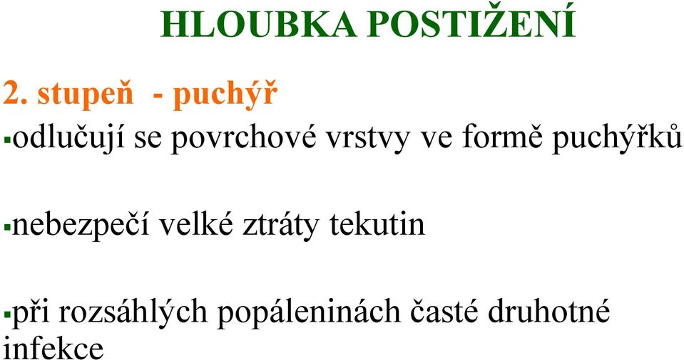 vrstvy ve formě puchýřků nebezpečí velké