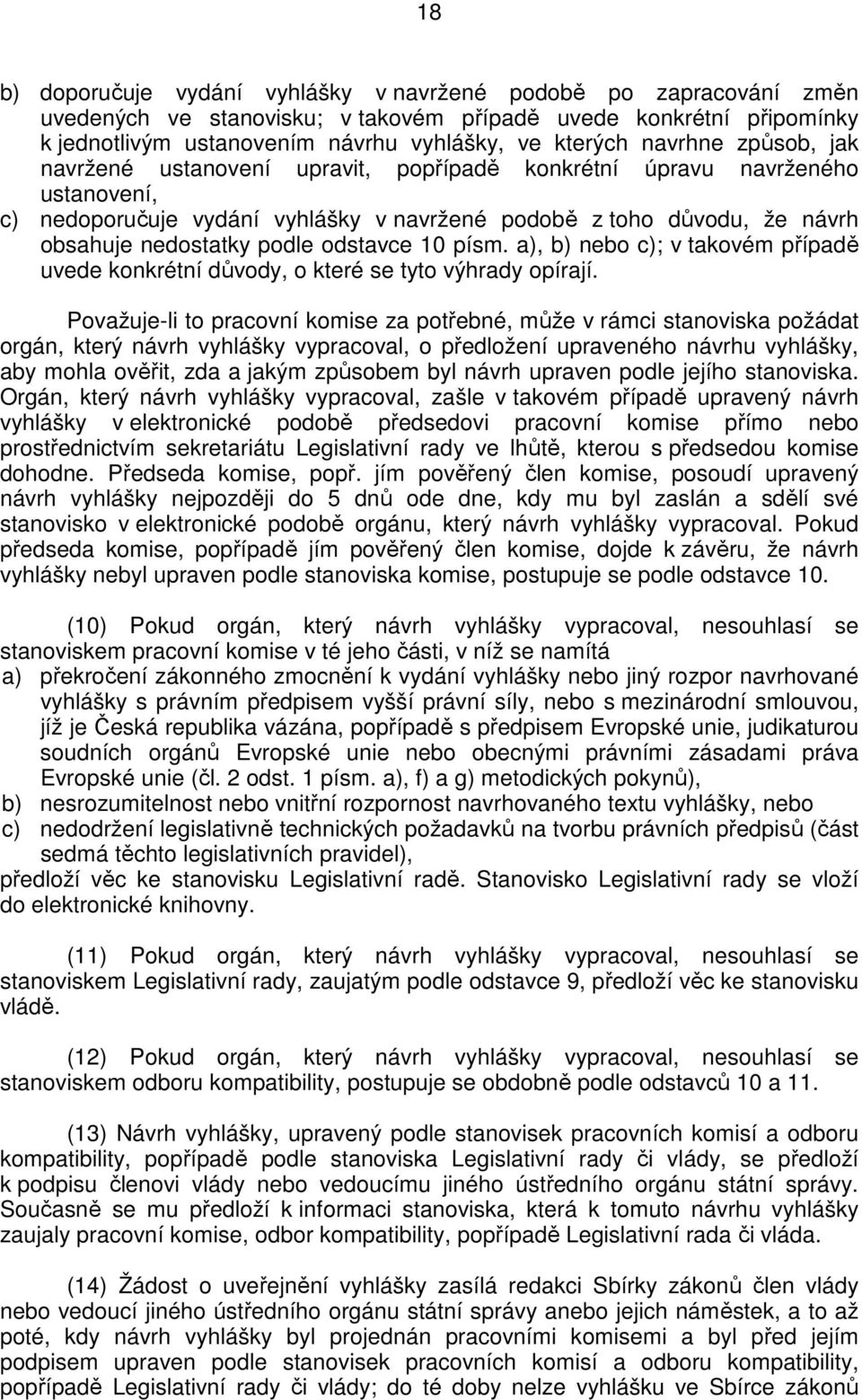 odstavce 10 písm. a), b) nebo c); v takovém případě uvede konkrétní důvody, o které se tyto výhrady opírají.