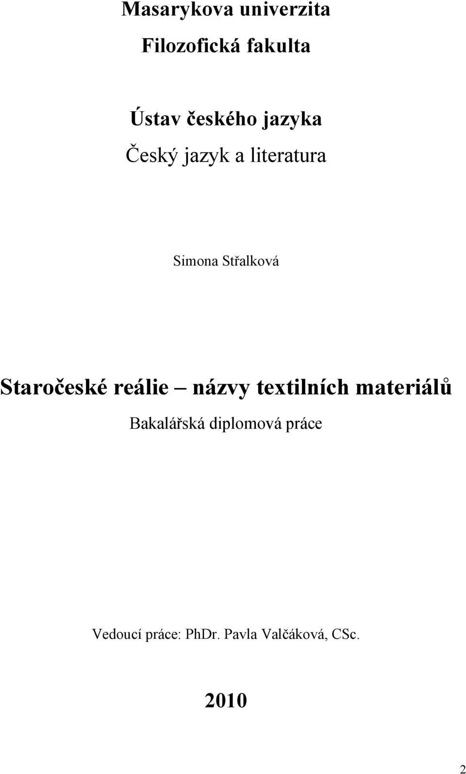 Staročeské reálie názvy textilních materiálů Bakalářská