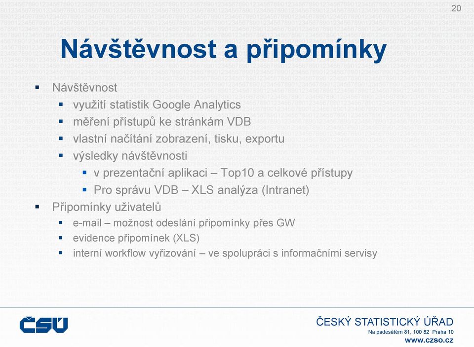 celkové přístupy Pro správu VDB XLS analýza (Intranet) Připomínky uživatelů e-mail možnost odeslání