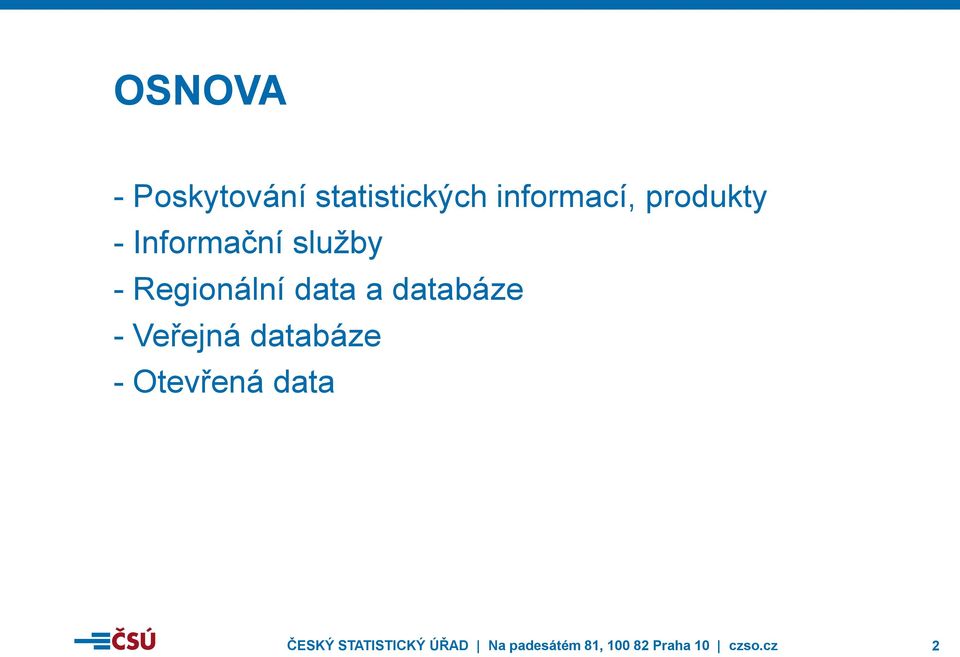 databáze - Veřejná databáze - Otevřená data ČESKÝ