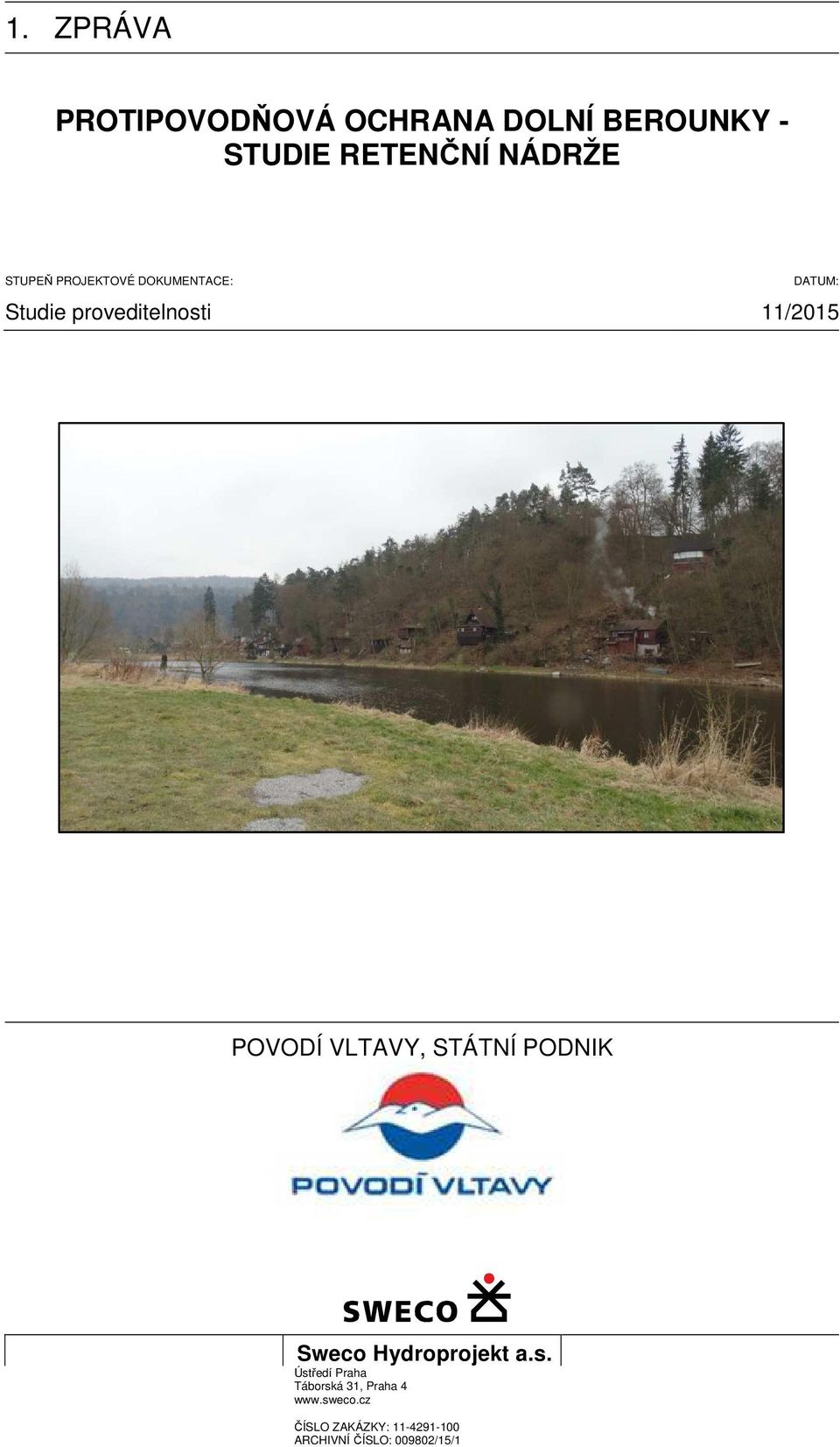 11/2015 POVODÍ VLTAVY, STÁTNÍ PODNIK Sweco Hydroprojekt a.s.
