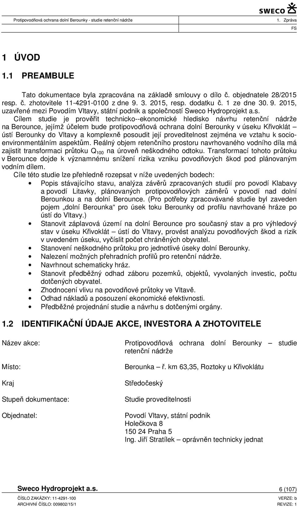 . dodatku č. 1 ze dne 30. 9. 2015, uzavřené mezi Povodím Vltavy, st