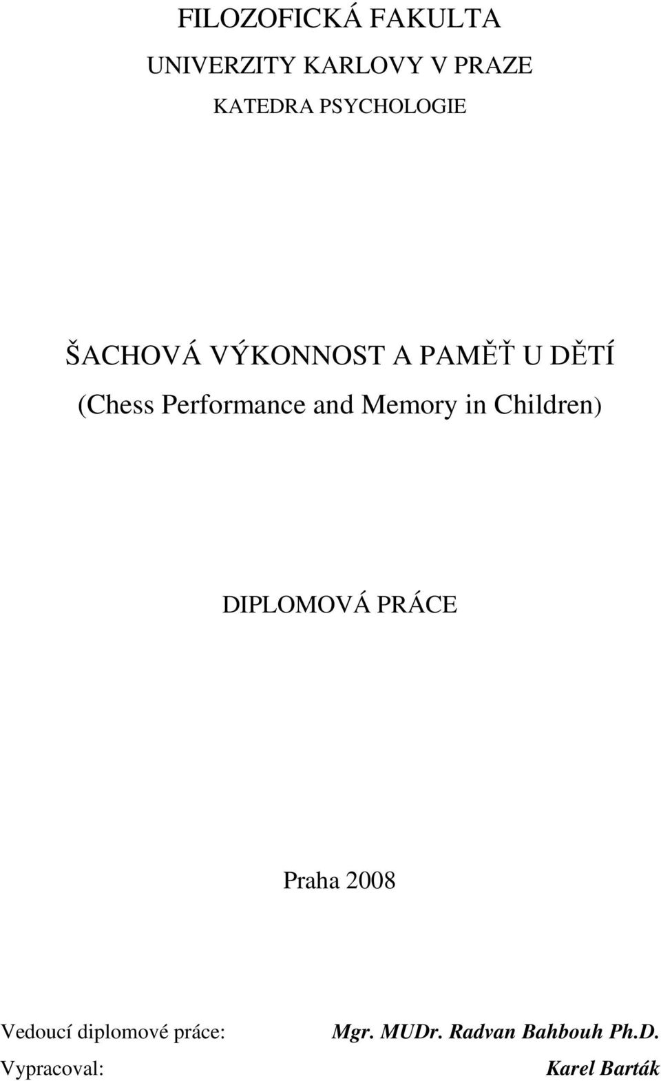 Performance and Memory in Children) DIPLOMOVÁ PRÁCE Praha 2008