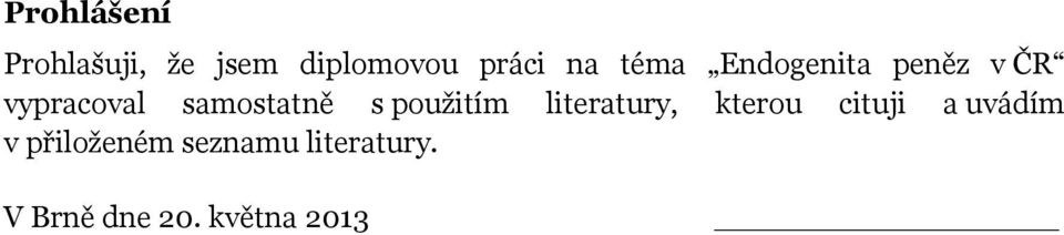 pouţitím literatury, kterou cituji a uvádím v