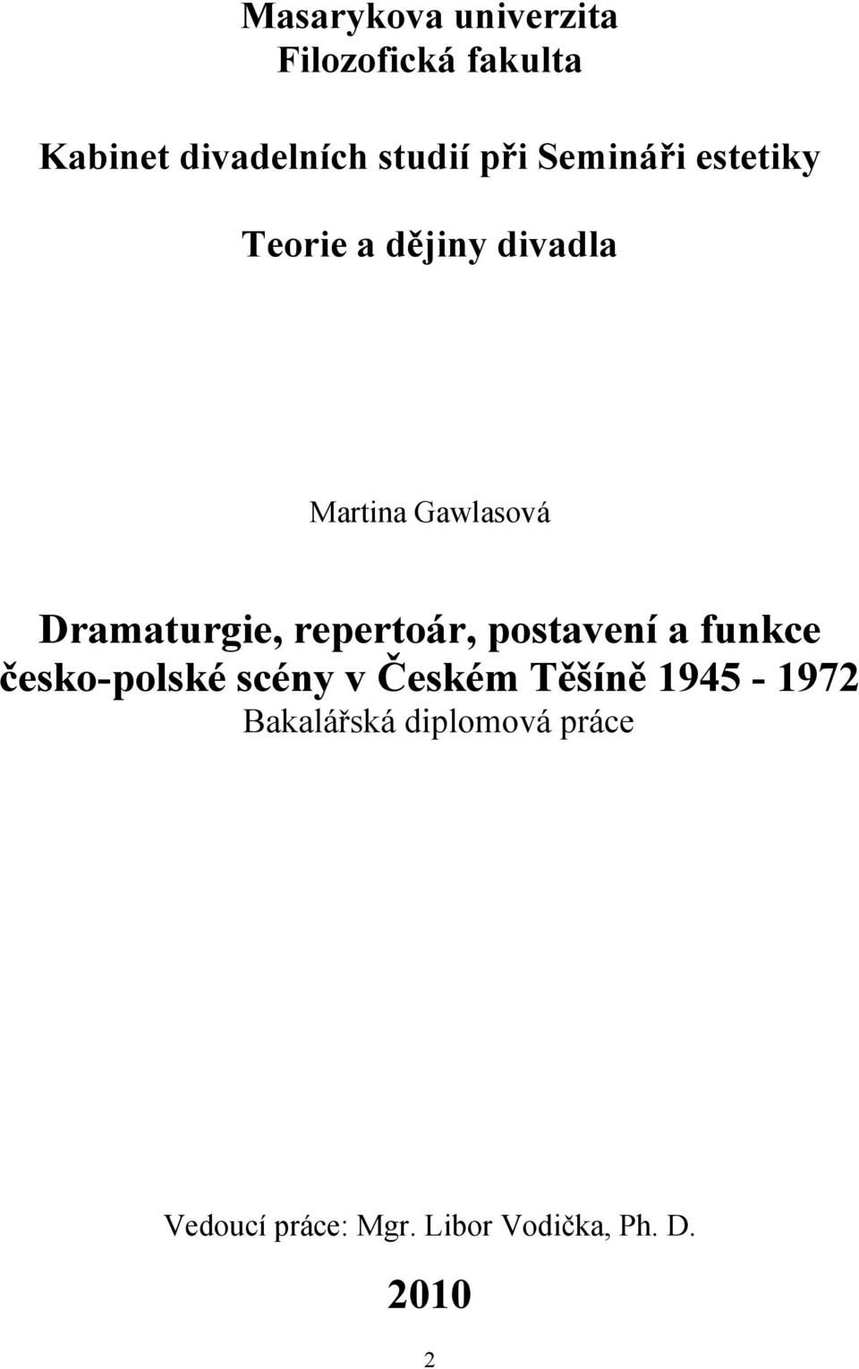 repertoár, postavení a funkce česko-polské scény v Českém Těšíně