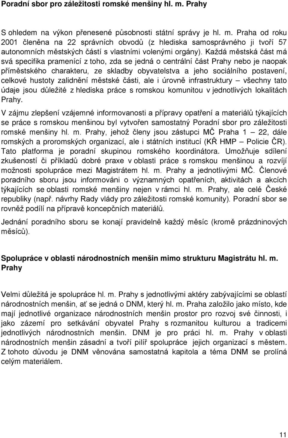 Prahy S ohledem na výkon státní správy je hl. m.
