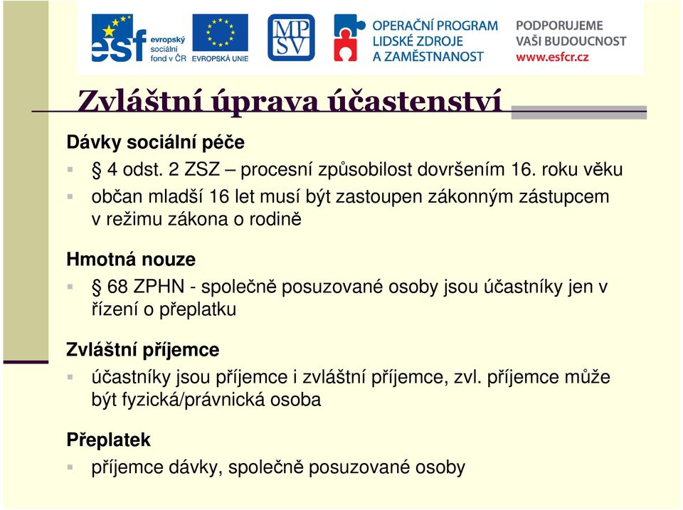 ZPHN - společně posuzované osoby jsou účastníky jen v řízení o přeplatku Zvláštní příjemce účastníky jsou