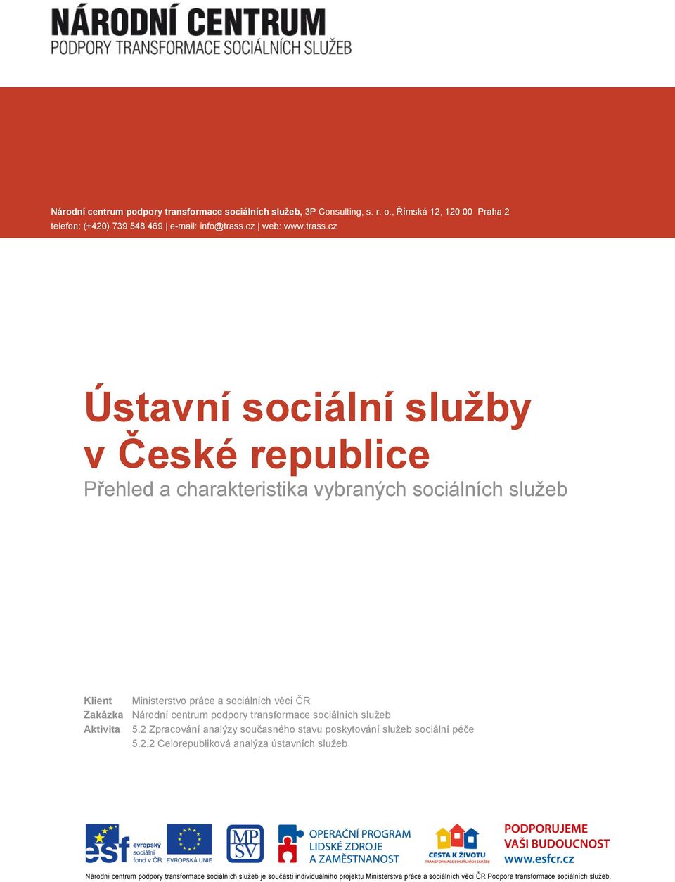 cz Ústavní sociální služby v České republice Přehled a charakteristika vybraných sociálních služeb