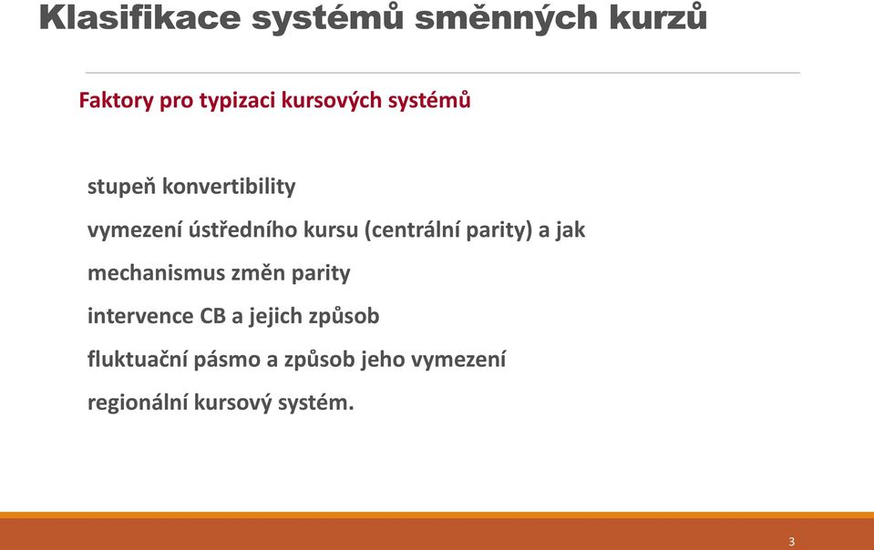 parity) a jak mechanismus změn parity intervence CB a jejich způsob