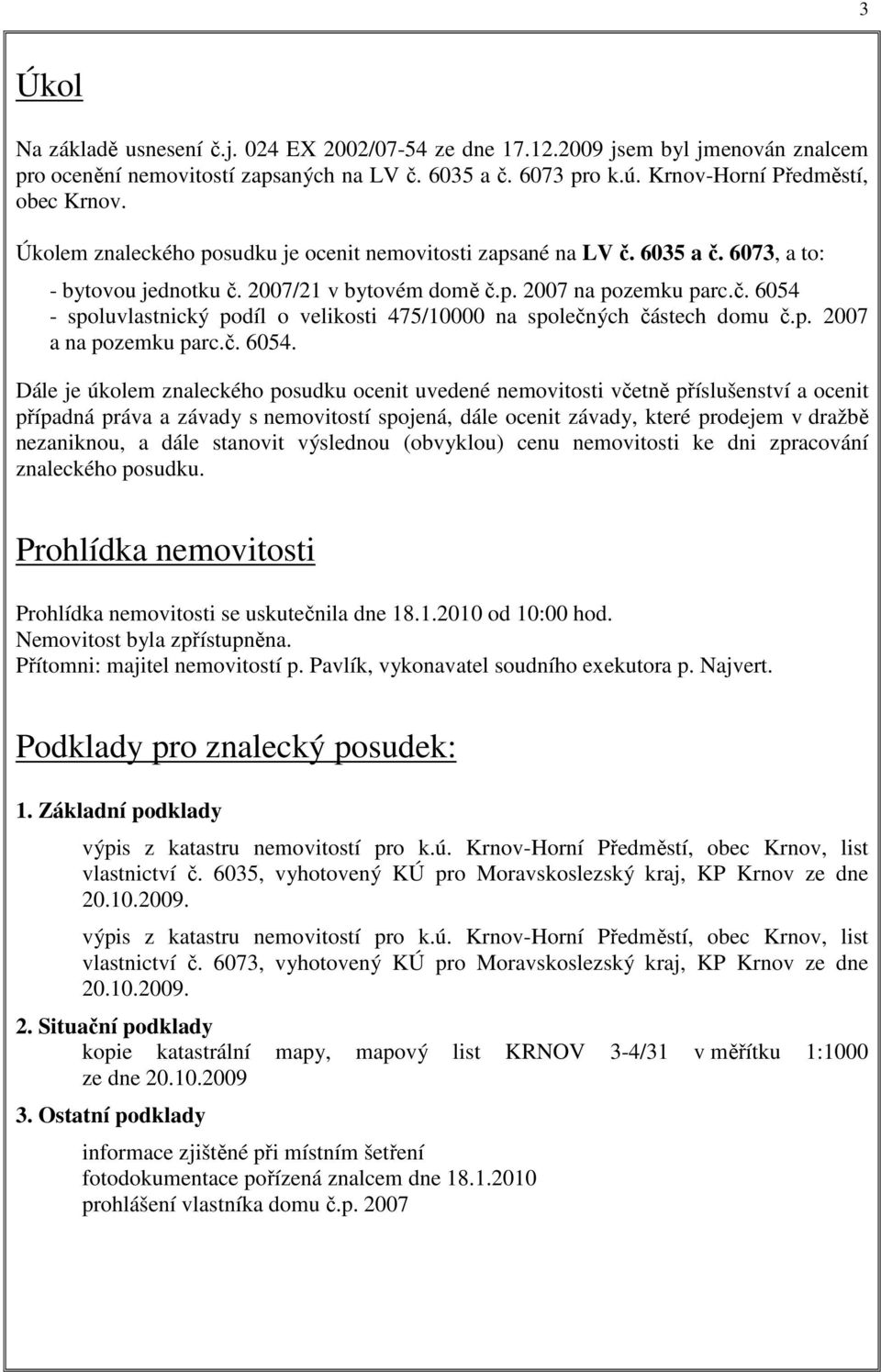 p. 2007 a na pozemku parc.č. 6054.