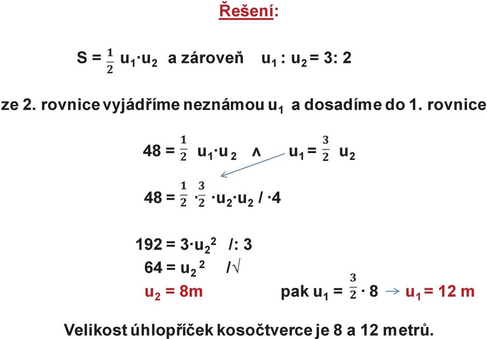 rovnice 48 = u 1 u 2 ʌ u 1 = u 2 48 = u 2 u 2 / 4 192 = 3 u 2 2