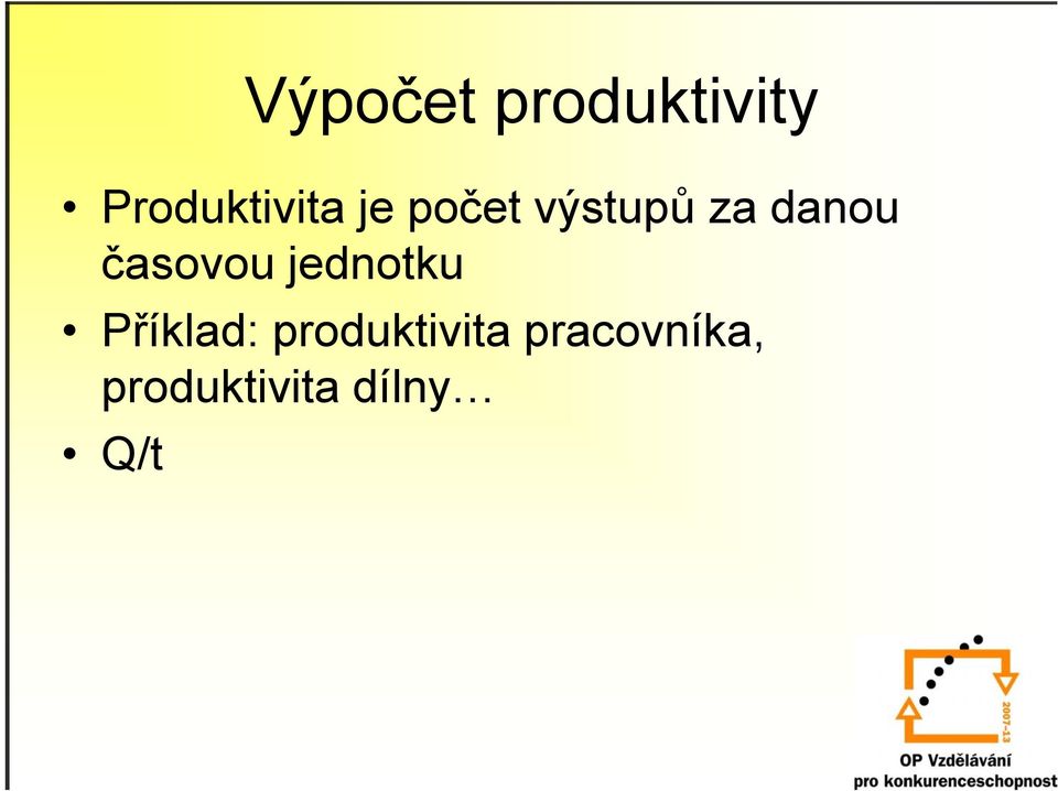 jednotku Příklad: produktivita