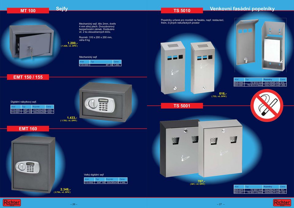 DPH ) Rozměr: 310 x 200 x 200 mm, váha 8 kg Mechanický sejf Kód Typ 2120-0000 MT 100 1.