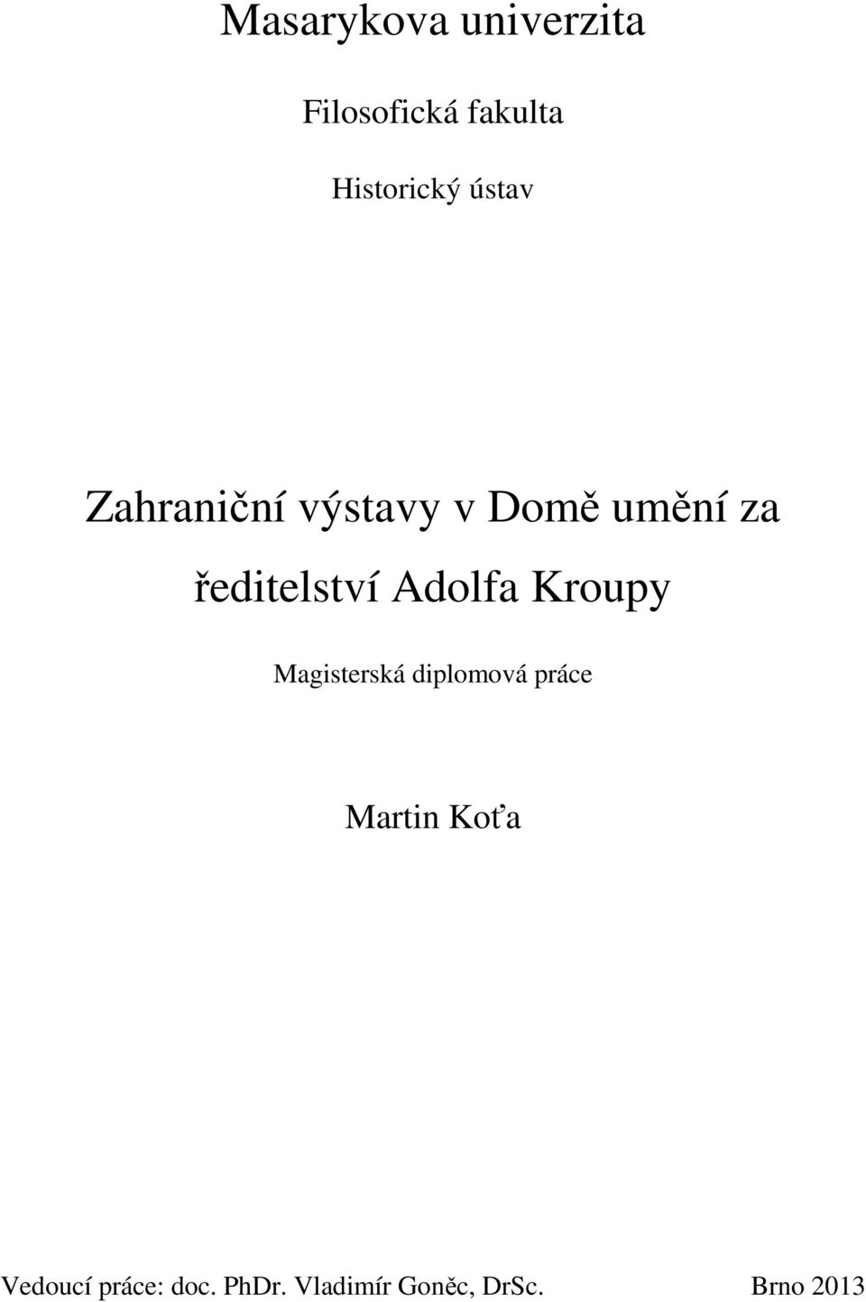 Adolfa Kroupy Magisterská diplomová práce Martin Koťa