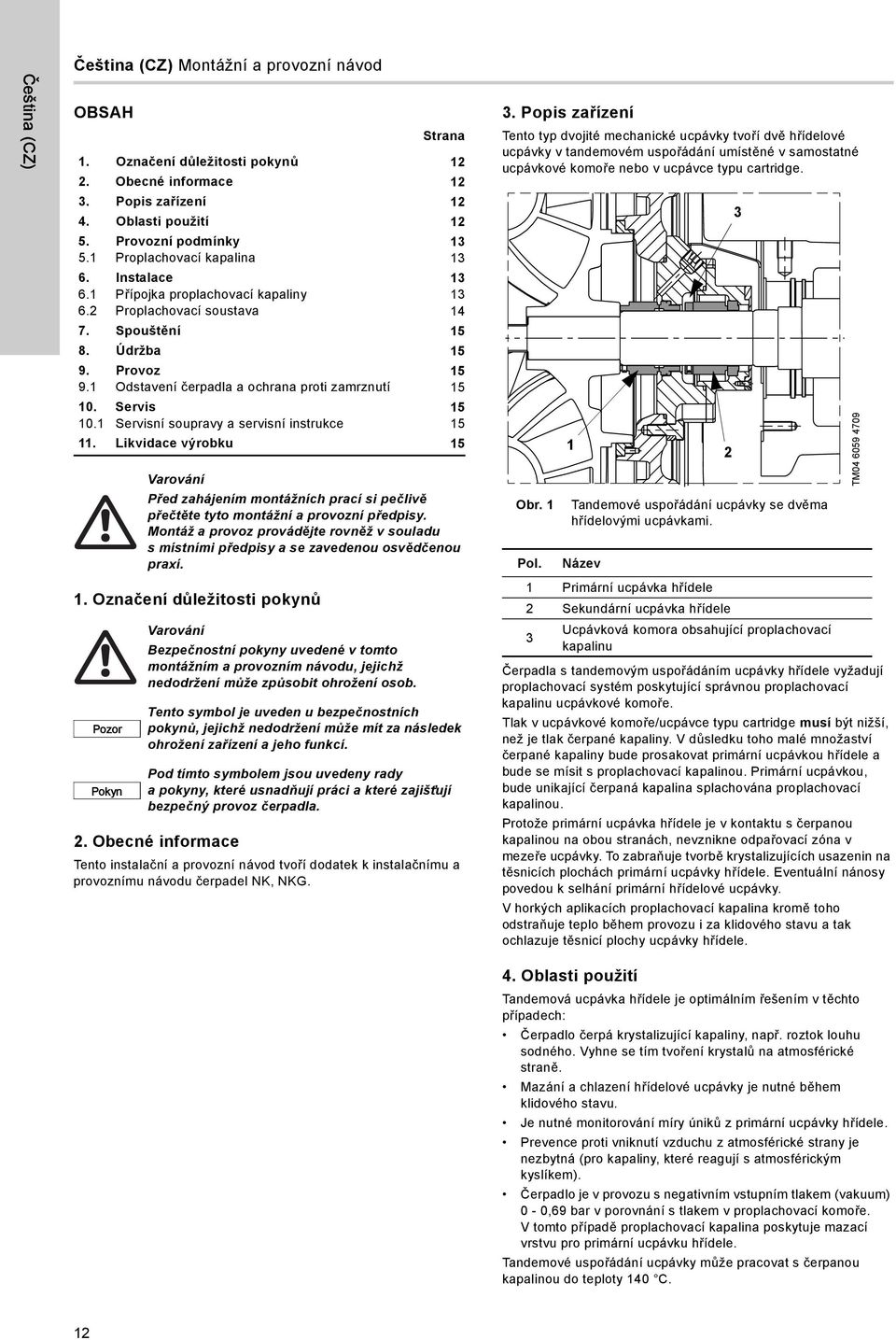 Odstavení čerpadla a ochrana proti zamrznutí 5 0. Servis 5 0. Servisní soupravy a servisní instrukce 5.