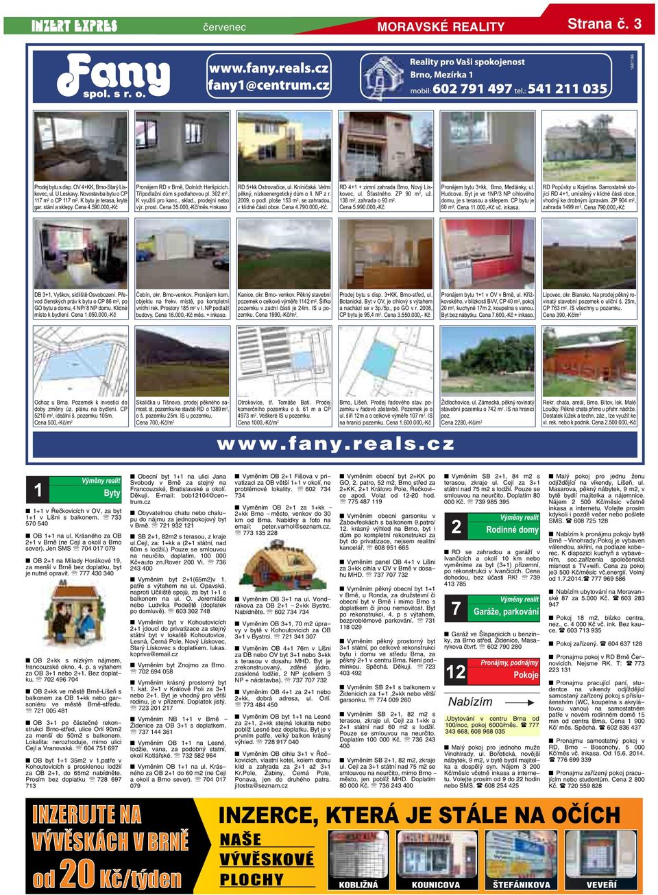 +inkaso RD 5+kk Ostrovačice, ul. Kníničská. Velmi pěkný, nízkoenergetický dům o II. NP z r. 2009, o podl. ploše 153 m 2, se zahradou, v klidné části obce. Cena 4.790.000,-Kč.