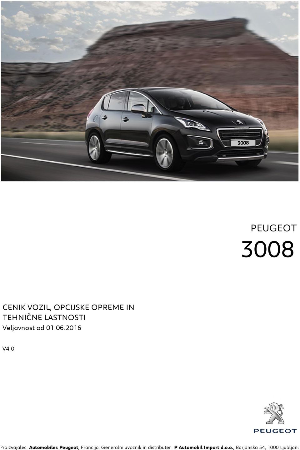 0 Proizvajalec: Automobiles Peugeot, Francija.