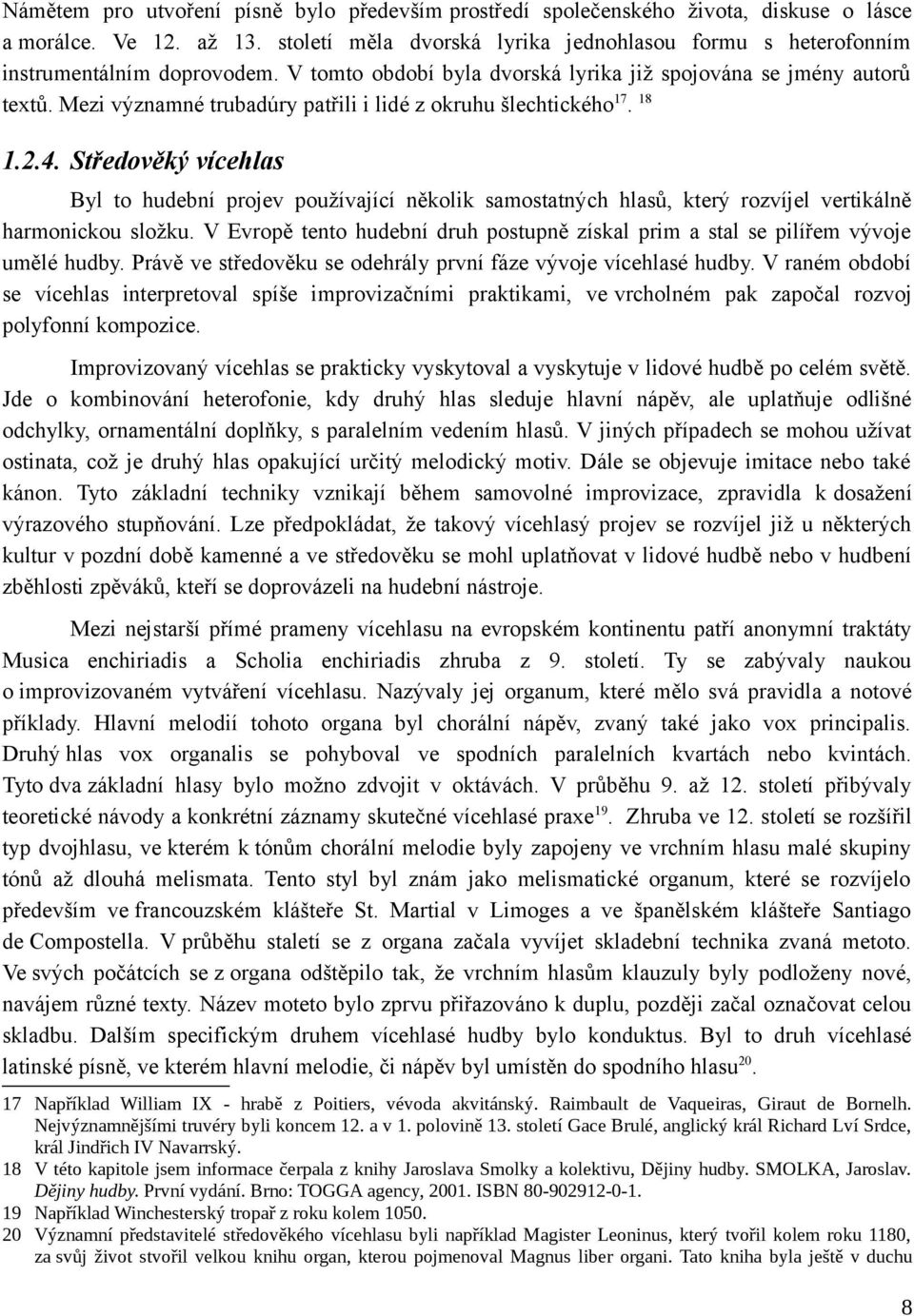 Mezi významné trubadúry patřili i lidé z okruhu šlechtického 17. 18 1.2.4.