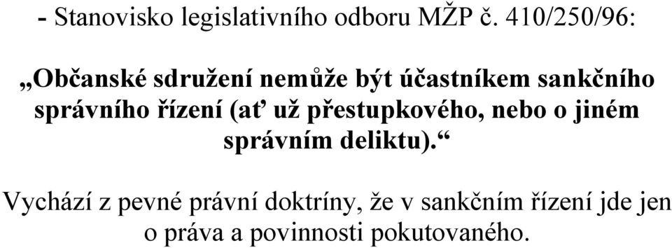 správního řízení (ať už přestupkového, nebo o jiném správním