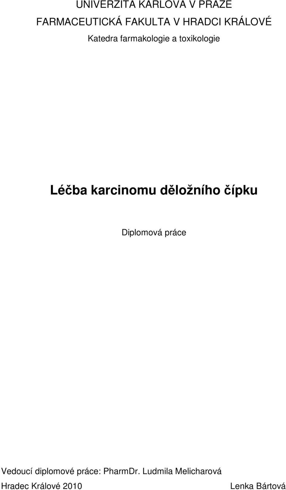 děložního čípku Diplomová práce Vedoucí diplomové práce: