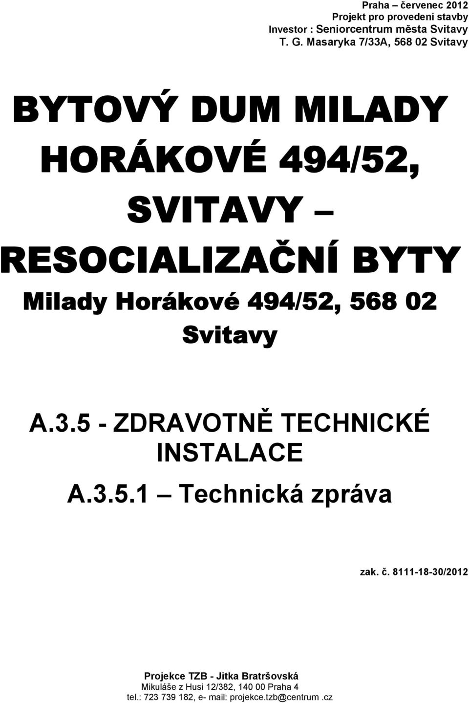 494/52, 568 02 Svitavy A.3.5 - ZDRAVOTNĚ TECHNICKÉ INSTALACE A.3.5.1 Technická zpráva zak. č.