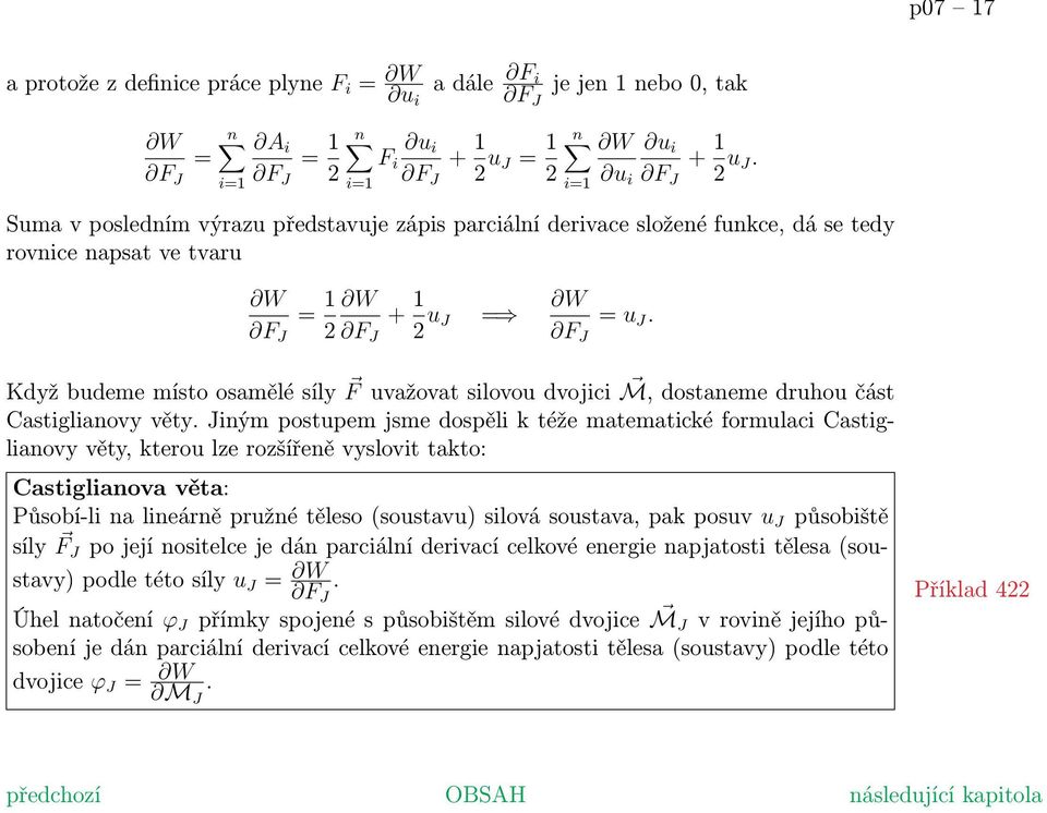 Když budeme místo osamělé síly F uvažovat silovou dvojici M, dostaneme druhou část Castiglianovy věty.