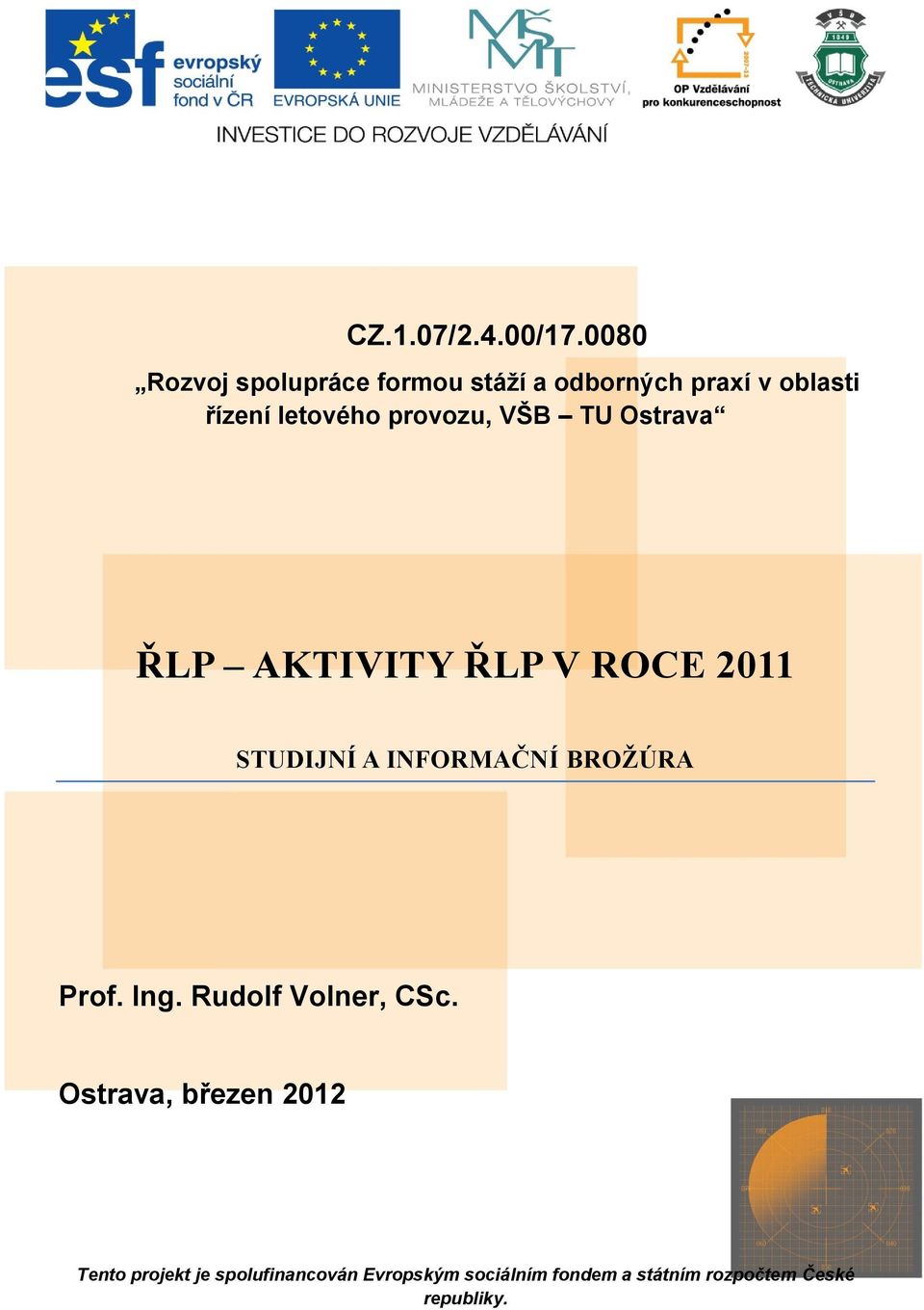 provozu, VŠB TU Ostrava ŘLP AKTIVITY ŘLP V ROCE 2011 STUDIJNÍ A INFORMAČNÍ BROŽÚRA