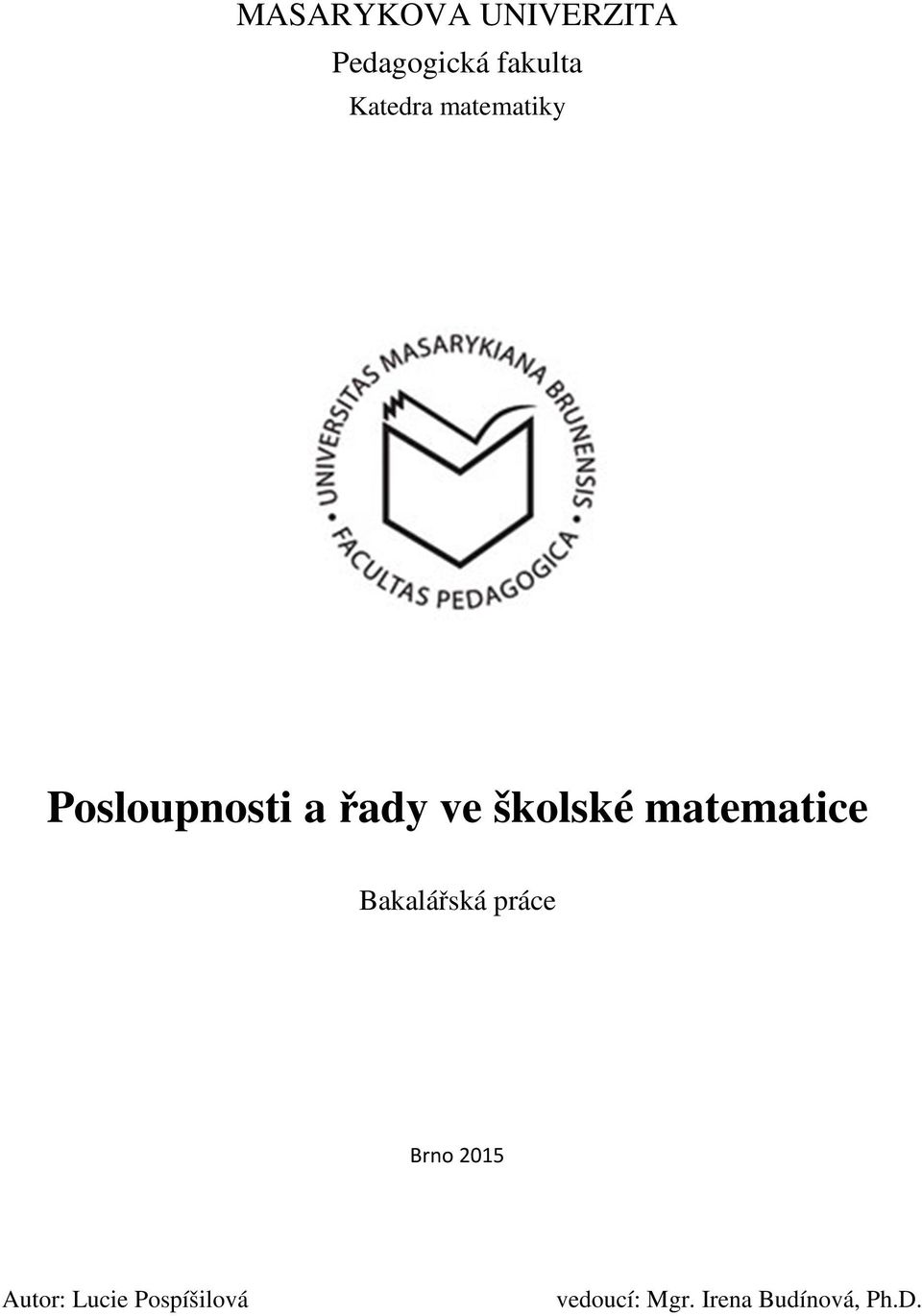 školské matematice Bakalářská práce Brno 2015